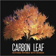 Carbon Leaf: Nothing Rhymes with Woman